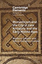 Download this eBook Monasticism and the City in Late Antiquity and the Early Middle Ages
