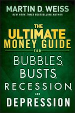 Télécharger le livre :  The Ultimate Money Guide for Bubbles, Busts, Recession and Depression
