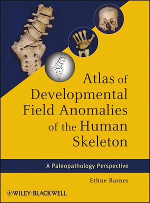 Téléchargez le livre :  Atlas of Developmental Field Anomalies of the Human Skeleton