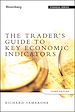 Télécharger le livre :  The Trader's Guide to Key Economic Indicators