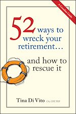 Télécharger le livre :  52 Ways to Wreck Your Retirement