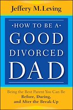 Télécharger le livre :  How to be a Good Divorced Dad