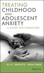 Télécharger le livre :  Treating Childhood and Adolescent Anxiety