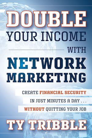 Téléchargez le livre :  Double Your Income with Network Marketing