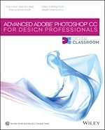 Télécharger le livre :  Advanced Photoshop CC for Design Professionals Digital Classroom