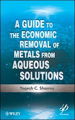 Download this eBook A Guide to the Economic Removal of Metals from Aqueous Solutions