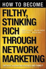 Télécharger le livre :  How to Become Filthy, Stinking Rich Through Network Marketing