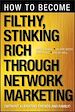Télécharger le livre :  How to Become Filthy, Stinking Rich Through Network Marketing