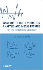 Télécharger le livre :  Case Histories in Vibration Analysis and Metal Fatigue for the Practicing Engineer