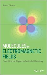 Télécharger le livre :  Molecules in Electromagnetic Fields