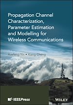 Télécharger le livre :  Propagation Channel Characterization, Parameter Estimation, and Modeling for Wireless Communications