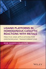 Télécharger le livre :  Ligand Platforms in Homogenous Catalytic Reactions with Metals
