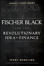 Télécharger le livre :  Fischer Black and the Revolutionary Idea of Finance
