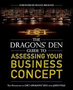 Télécharger le livre :  The Dragons' Den Guide to Assessing Your Business Concept