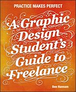 Télécharger le livre :  A Graphic Design Student's Guide to Freelance
