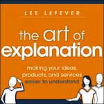 Télécharger le livre :  The Art of Explanation