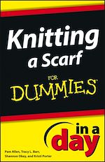 Télécharger le livre :  Knitting a Scarf In A Day For Dummies