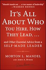 Télécharger le livre :  It's All About Who You Hire, How They Lead...and Other Essential Advice from a Self-Made Leader