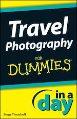 Télécharger le livre :  Travel Photography In A Day For Dummies