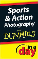 Télécharger le livre :  Sports and Action Photography In A Day For Dummies
