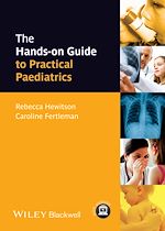 Télécharger le livre :  The Hands-on Guide to Practical Paediatrics