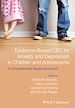 Télécharger le livre :  Evidence-Based CBT for Anxiety and Depression in Children and Adolescents