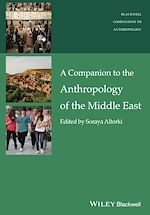 Télécharger le livre :  A Companion to the Anthropology of the Middle East