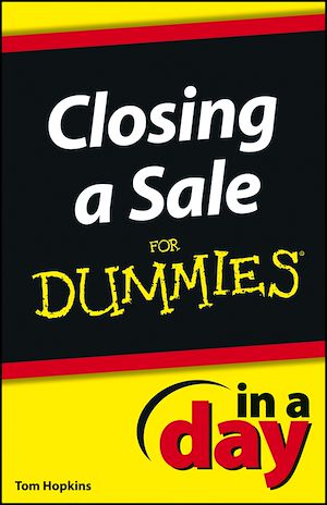 Téléchargez le livre :  Closing a Sale In a Day For Dummies