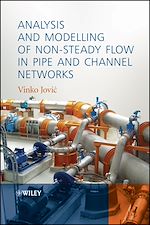 Télécharger le livre :  Analysis and Modelling of Non-Steady Flow in Pipe and Channel Networks