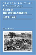 Télécharger le livre :  Sport in Industrial America, 1850-1920