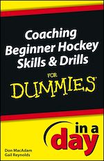 Télécharger le livre :  Coaching Beginner Hockey Skills and Drills In A Day For Dummies