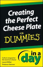 Télécharger le livre :  Creating the Perfect Cheese Plate In a Day For Dummies