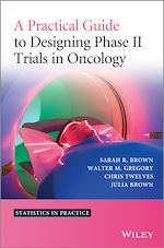 Télécharger le livre :  A Practical Guide to Designing Phase II Trials in Oncology