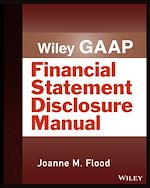 Download this eBook Wiley GAAP: Financial Statement Disclosure Manual