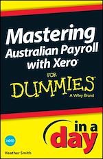 Télécharger le livre :  Mastering Australian Payroll with Xero In A Day For Dummies