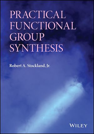 Téléchargez le livre :  Practical Functional Group Synthesis