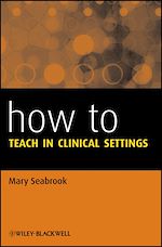 Télécharger le livre :  How to Teach in Clinical Settings