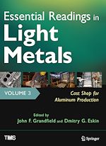 Télécharger le livre :  Essential Readings in Light Metals, Volume 3, Cast Shop for Aluminum Production
