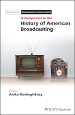 Télécharger le livre :  A Companion to the History of American Broadcasting
