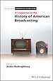 Télécharger le livre :  A Companion to the History of American Broadcasting
