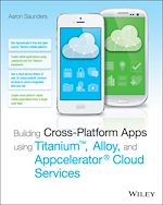 Télécharger le livre :  Building Cross-Platform Apps using Titanium, Alloy, and Appcelerator Cloud Services