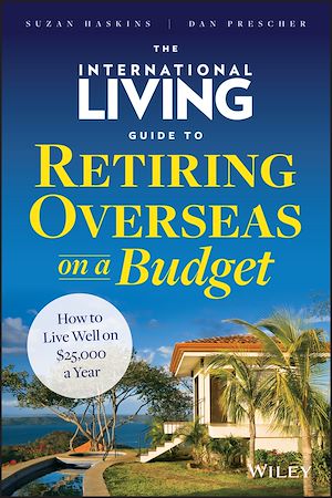 Téléchargez le livre :  The International Living Guide to Retiring Overseas on a Budget