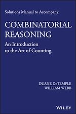 Télécharger le livre :  Solutions Manual to accompany Combinatorial Reasoning: An Introduction to the Art of Counting