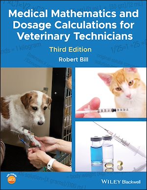 Téléchargez le livre :  Medical Mathematics and Dosage Calculations for Veterinary Technicians