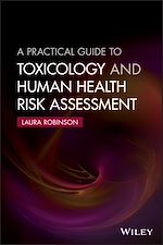Télécharger le livre :  A Practical Guide to Toxicology and Human Health Risk Assessment