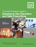 Télécharger le livre :  The ADA Practical Guide to Substance Use Disorders and Safe Prescribing