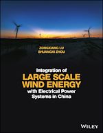 Télécharger le livre :  Integration of Large Scale Wind Energy with Electrical Power Systems in China