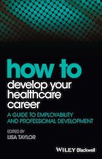 Télécharger le livre :  How to Develop Your Healthcare Career