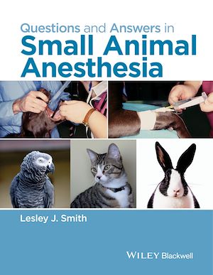 Téléchargez le livre :  Questions and Answers in Small Animal Anesthesia