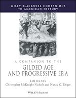 Télécharger le livre :  A Companion to the Gilded Age and Progressive Era